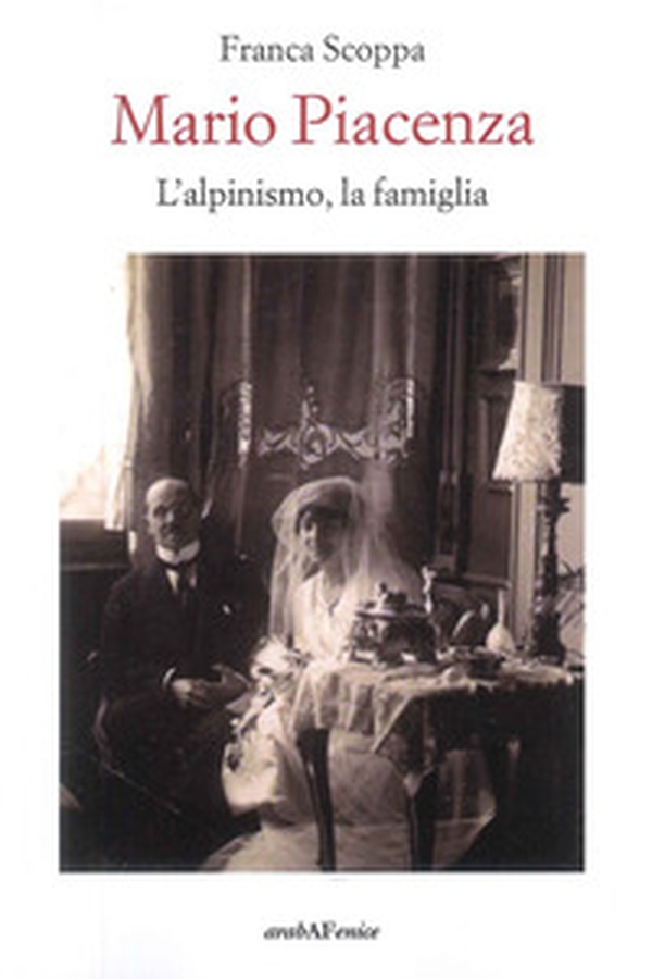 Mario Piacenza. L'alpinismo, la famiglia - Librerie.coop Mario Piacenza. L'alpinismo, la famiglia - Librerie.coop
