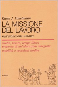 La missione del lavoro nell'evoluzione umana - Librerie.coop