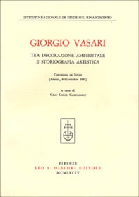 Giorgio Vasari tra decorazione ambientale e storiografia artistica. Atti del Convegno di studi (Arezzo, 8-10 ottobre 1981) - Librerie.coop Giorgio Vasari tra decorazione ambientale e storiografia artistica. Atti del Convegno di studi (Arezzo, 8-10 ottobre 1981) - Librerie.coop