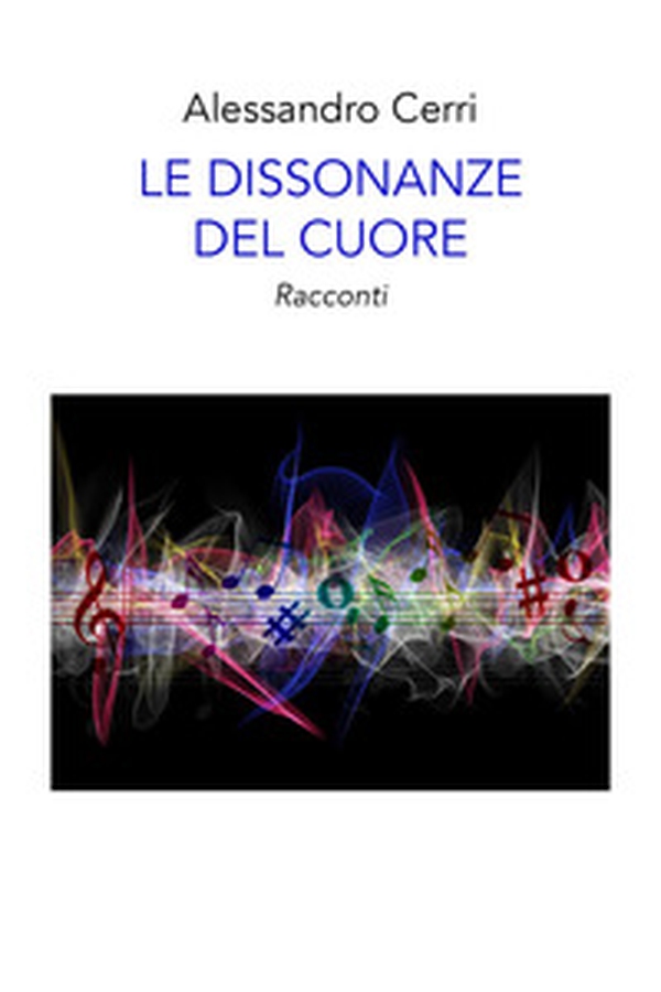 Le dissonanze del cuore - Librerie.coop Le dissonanze del cuore - Librerie.coop