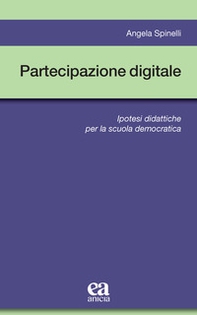 Partecipazione digitale. Ipotesi didattiche per la scuola democratica - Librerie.coop