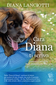 Cara Diana, ti scrivo. Lettere a un'amica degli animali... ma non solo - Librerie.coop