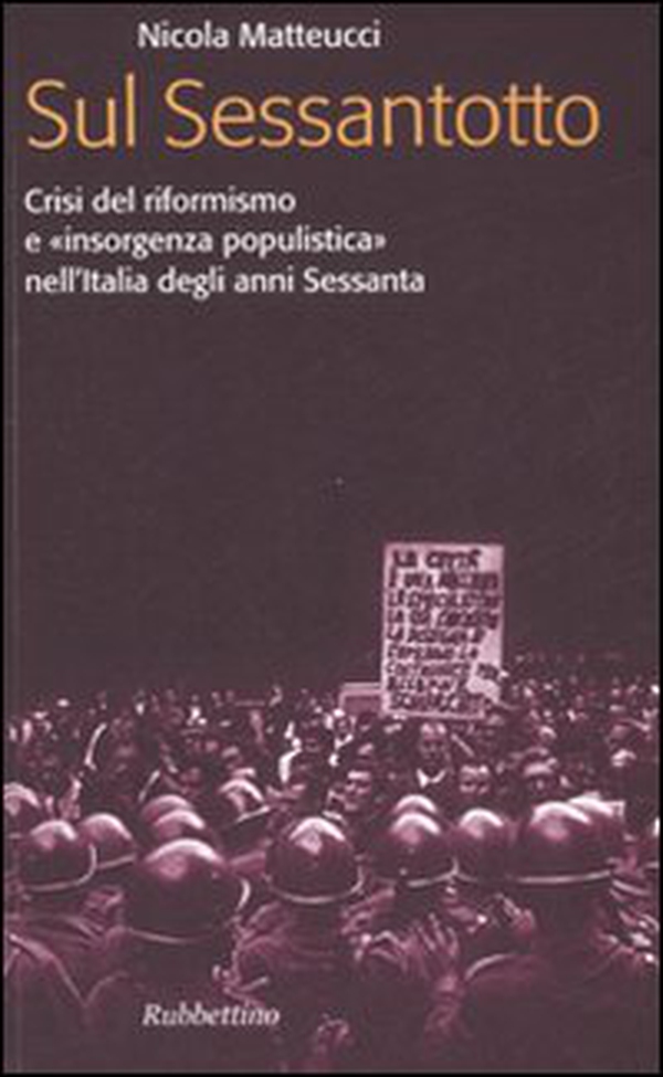 Sul Sessantotto. Crisi del riformismo e «insorgenza populistica» nell'Italia degli anni Sessanta - Librerie.coop Sul Sessantotto. Crisi del riformismo e «insorgenza populistica» nell'Italia degli anni Sessanta - Librerie.coop
