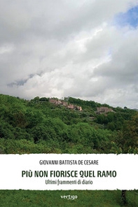 Più non fiorisce quel ramo. Ultimi frammenti di diario - Librerie.coop