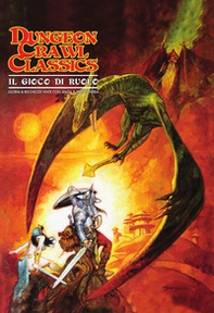 Dungeon Crawl Classics. Il gioco di ruolo. Gloria e ricchezze vinte con spada e stregoneria - Librerie.coop
