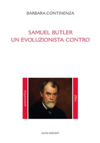 Samuel Butler. Un evoluzionista contro - Librerie.coop