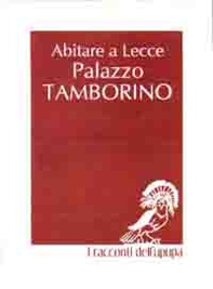Abitare a Lecce. Palazzo Tamborino Cezzi - Librerie.coop Abitare a Lecce. Palazzo Tamborino Cezzi - Librerie.coop