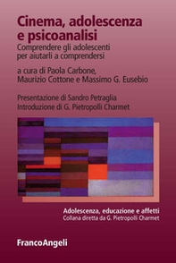 Cinema, adolescenza e psicoanalisi. Comprendere gli adolescenti per aiutarli a comprendersi - Librerie.coop