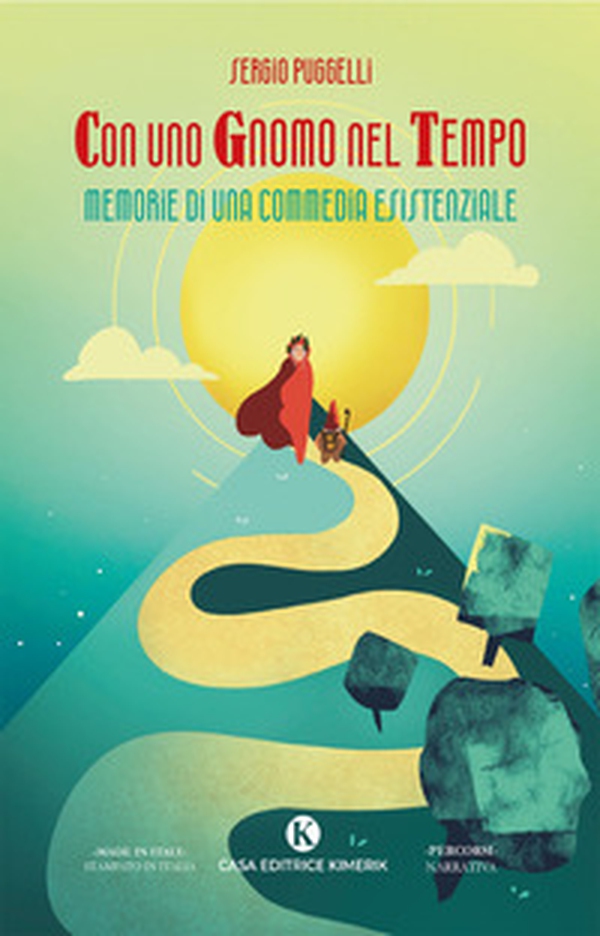 Con uno Gnomo nel Tempo. Memorie di una commedia esistenziale - Librerie.coop Con uno Gnomo nel Tempo. Memorie di una commedia esistenziale - Librerie.coop