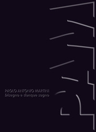 Paolo Antonio Martini. Disegno e dunque sogno. Catalogo della mostra (Palazzo Medici Riccardi (FI), 28 luglio-13 settembre 2026) - Librerie.coop