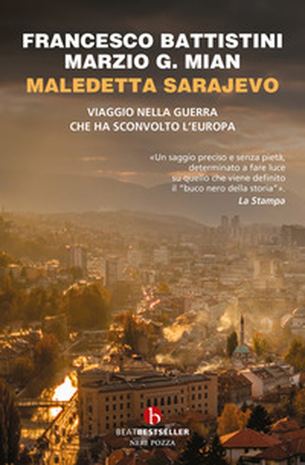 Maledetta Sarajevo. Viaggio nella guerra che ha sconvolto l'Europa - Librerie.coop Maledetta Sarajevo. Viaggio nella guerra che ha sconvolto l'Europa - Librerie.coop