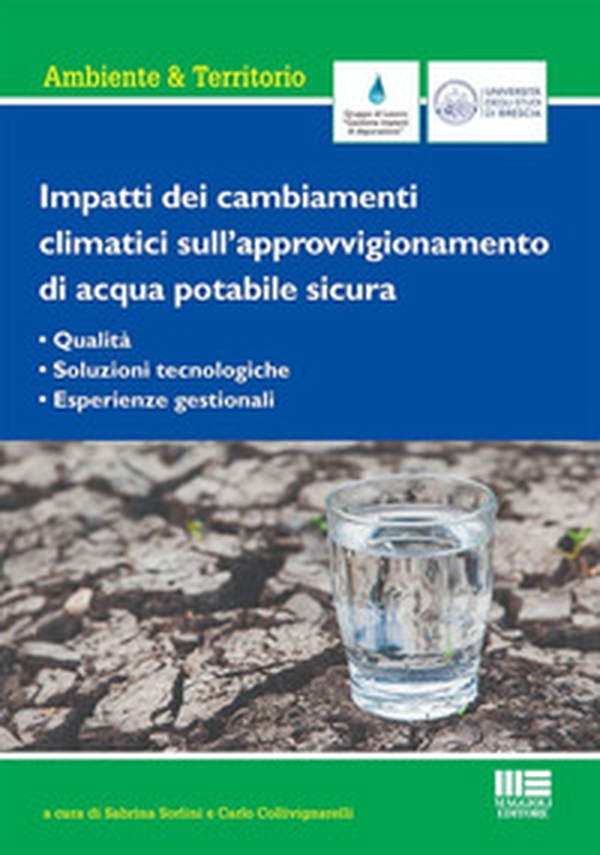 Impatti dei cambiamenti climatici sull'approvvigionamento di acqua potabile sicura. Qualità, soluzioni tecnologiche, esperienze gestionali - Librerie.coop Impatti dei cambiamenti climatici sull'approvvigionamento di acqua potabile sicura. Qualità, soluzioni tecnologiche, esperienze gestionali - Librerie.coop