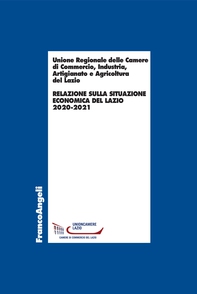 Relazione sulla situazione economica del Lazio 2020-2021 - Librerie.coop Relazione sulla situazione economica del Lazio 2020-2021 - Librerie.coop