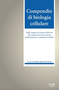 Compendio di biologia cellulare. Dalla comparsa dei mattoni della vita alla comprensione dei meccanismi di funzionamento e riproduzione cellulare - Librerie.coop Compendio di biologia cellulare. Dalla comparsa dei mattoni della vita alla comprensione dei meccanismi di funzionamento e riproduzione cellulare - Librerie.coop