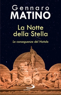 La notte della stella. Le conseguenze del Natale - Librerie.coop La notte della stella. Le conseguenze del Natale - Librerie.coop