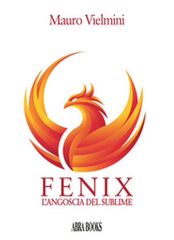 Fenix. L'angoscia del sublime - Librerie.coop Fenix. L'angoscia del sublime - Librerie.coop