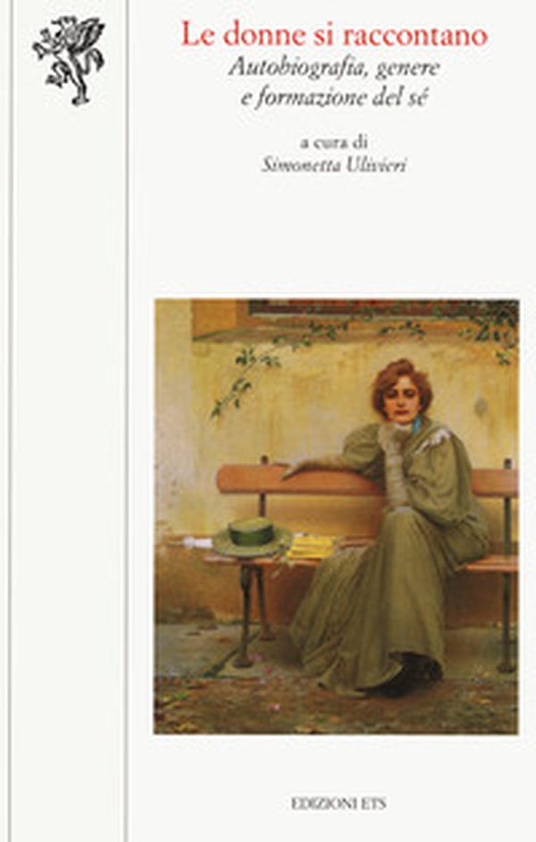 Le donne si raccontano. Autobiografia, genere e formazione del sé - Librerie.coop Le donne si raccontano. Autobiografia, genere e formazione del sé - Librerie.coop