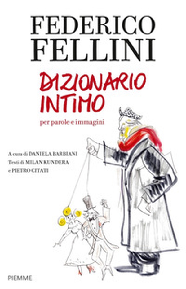 Federico Fellini. Dizionario intimo per parole e immagini - Librerie.coop Federico Fellini. Dizionario intimo per parole e immagini - Librerie.coop