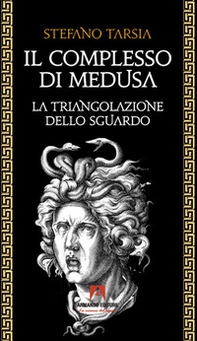 Il complesso di Medusa. La triangolazione dello sguardo - Librerie.coop