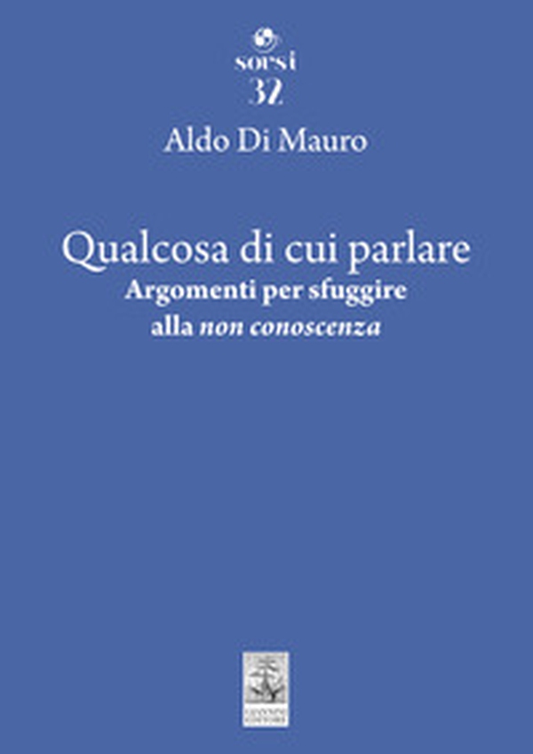 Qualcosa di cui parlare. Argomenti per sfuggire alla «non conoscenza» - Librerie.coop Qualcosa di cui parlare. Argomenti per sfuggire alla «non conoscenza» - Librerie.coop