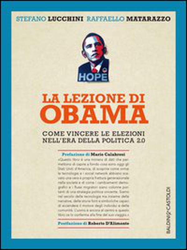 La lezione di Obama. Come vincere le elezioni nell'era della politica 2.0 - Librerie.coop