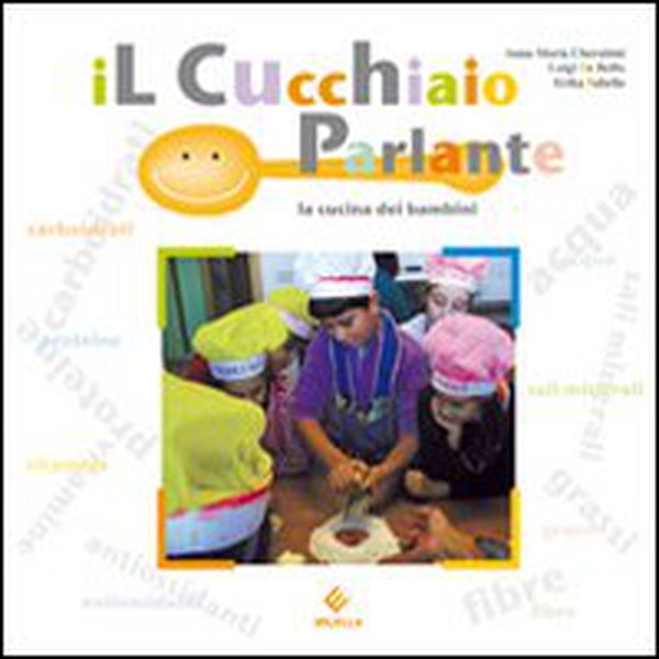 Il cucchiaio parlante. La cucina dei bambini - Librerie.coop Il cucchiaio parlante. La cucina dei bambini - Librerie.coop