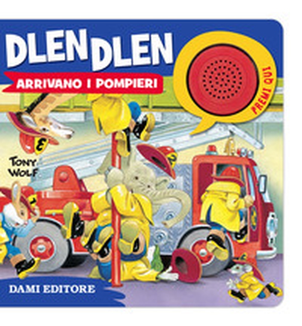 Dlen dlen arrivano i pompieri - Librerie.coop Dlen dlen arrivano i pompieri - Librerie.coop