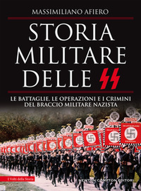 Storia militare delle SS. Le battaglie, le operazioni e i crimini del braccio militare nazista - Librerie.coop Storia militare delle SS. Le battaglie, le operazioni e i crimini del braccio militare nazista - Librerie.coop
