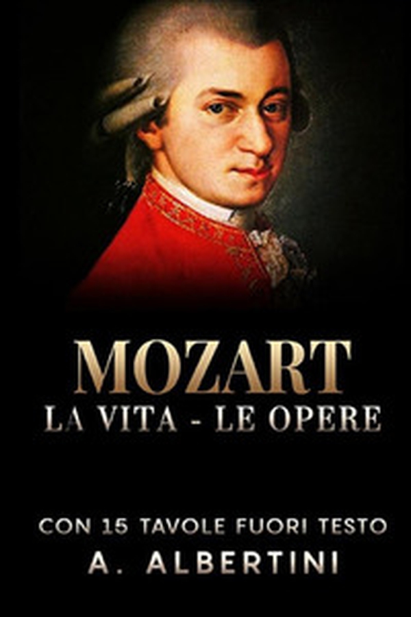 Mozart. La vita, le opere - Librerie.coop Mozart. La vita, le opere - Librerie.coop