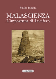 Malascienza. L'impostura di Lucifero - Librerie.coop