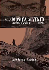 All'ombra di nessun Dio. Nella musica del vento - Vol. 2 - Librerie.coop