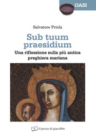 Sub tuum praesidium. Una riflessione sulla più antica preghiera mariana - Librerie.coop