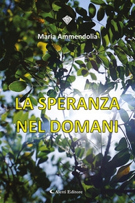 La speranza nel domani - Librerie.coop
