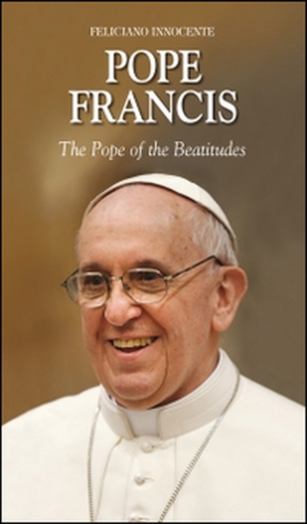Pope Francis. The pope of the beatitudes - Librerie.coop Pope Francis. The pope of the beatitudes - Librerie.coop