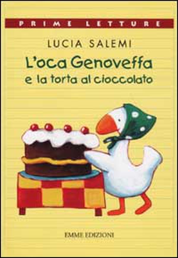 L'oca Genoveffa e la torta al cioccolato - Librerie.coop L'oca Genoveffa e la torta al cioccolato - Librerie.coop