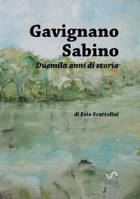 Gavignano Sabino. Duemila anni di storia - Librerie.coop