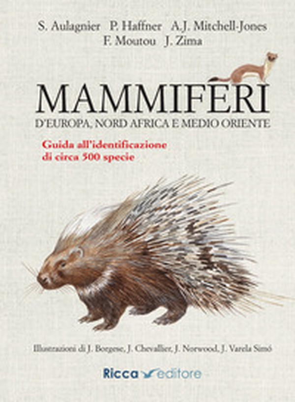Mammiferi d'Europa, Nord Africa e Medio Oriente. Guida all'identificazione di circa 500 specie - Librerie.coop Mammiferi d'Europa, Nord Africa e Medio Oriente. Guida all'identificazione di circa 500 specie - Librerie.coop