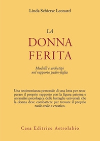 La donna ferita. Modelli e archetipi del rapporto padre-figlia - Librerie.coop La donna ferita. Modelli e archetipi del rapporto padre-figlia - Librerie.coop
