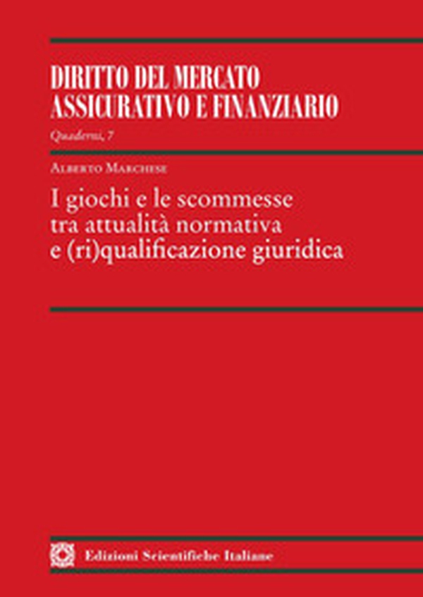 I giochi e le scommesse tra attualità normativa e (ri)qualificazione giuridica - Librerie.coop I giochi e le scommesse tra attualità normativa e (ri)qualificazione giuridica - Librerie.coop