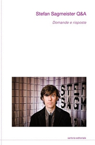 Stefan Sagmeister Q&A. Domande e risposte - Librerie.coop