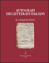 Autografi dei letterati italiani. Il Cinquecento - Vol. 1 - Librerie.coop