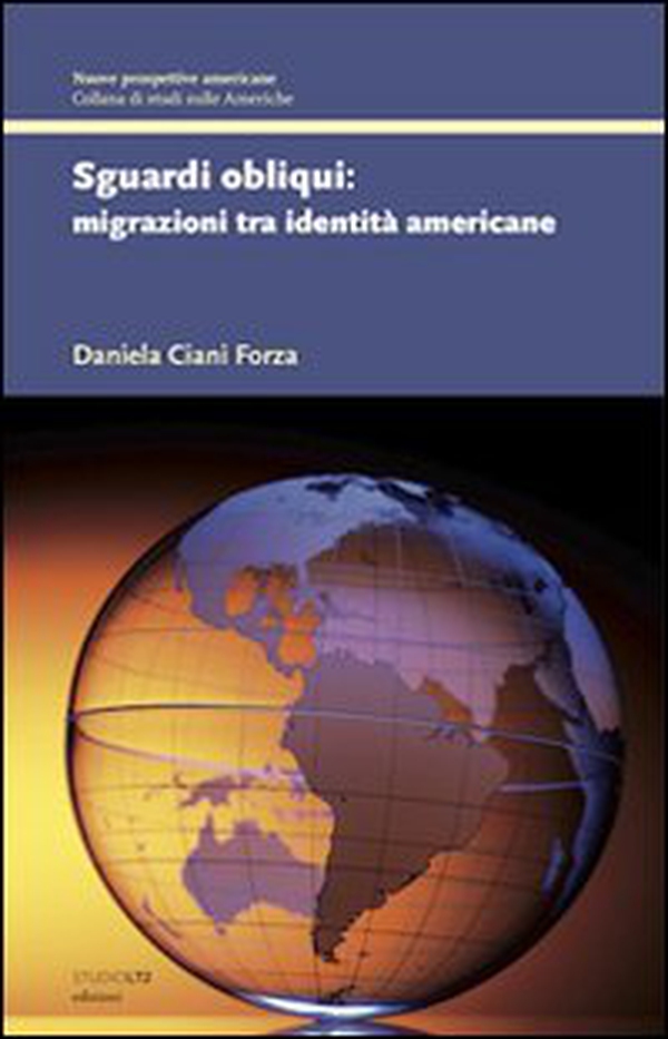 Sguardi obliqui. Migrazioni tra identità americane - Librerie.coop Sguardi obliqui. Migrazioni tra identità americane - Librerie.coop
