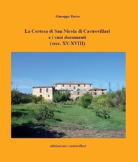 La Certosa di San Nicola di Castrovillari e i suoi documenti (secc. XV-XVIII) - Librerie.coop La Certosa di San Nicola di Castrovillari e i suoi documenti (secc. XV-XVIII) - Librerie.coop