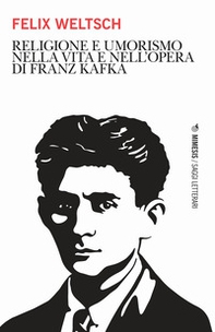 Religione e umorismo nella vita e nell'opera di Franz Kafka - Librerie.coop Religione e umorismo nella vita e nell'opera di Franz Kafka - Librerie.coop