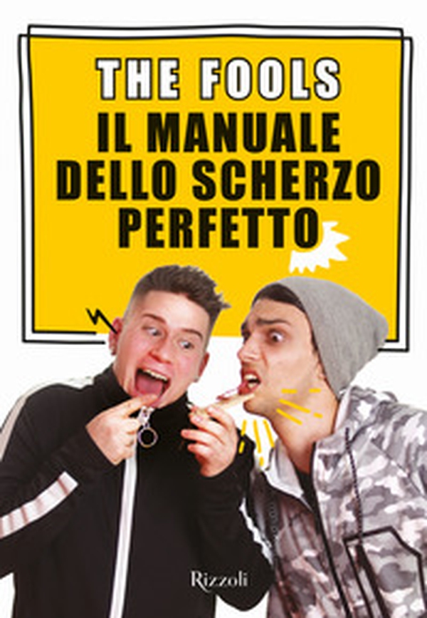 Il manuale dello scherzo perfetto - Librerie.coop Il manuale dello scherzo perfetto - Librerie.coop