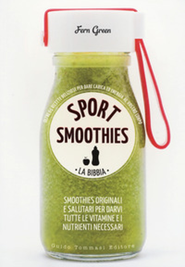 Sport smoothies. La bibbia - Librerie.coop Sport smoothies. La bibbia - Librerie.coop