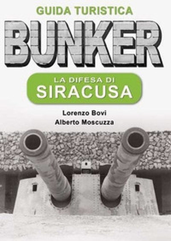 La difesa di Siracusa. Guida turistica Sicilia 1943 - Librerie.coop La difesa di Siracusa. Guida turistica Sicilia 1943 - Librerie.coop