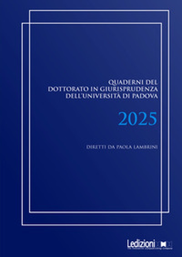 Quaderni del dottorato in giurisprudenza dell'Università di Padova 2025 - Librerie.coop