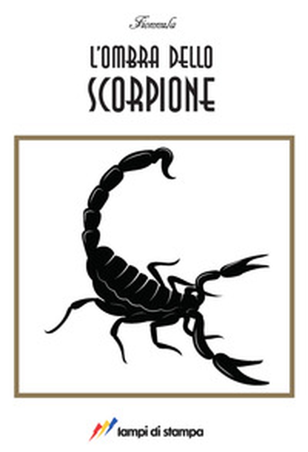 L'ombra dello scorpione - Librerie.coop L'ombra dello scorpione - Librerie.coop
