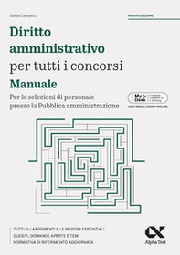 Diritto amministrativo per tutti i concorsi. Manuale. Per le selezioni di personale presso la Pubblica amministrazione. Ediz. MyDesk - Librerie.coop